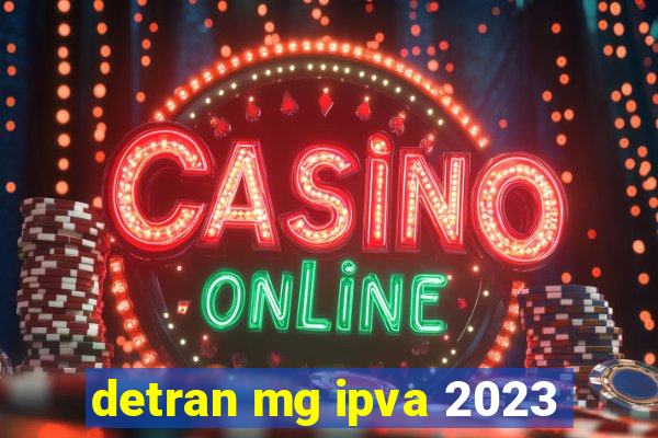 detran mg ipva 2023